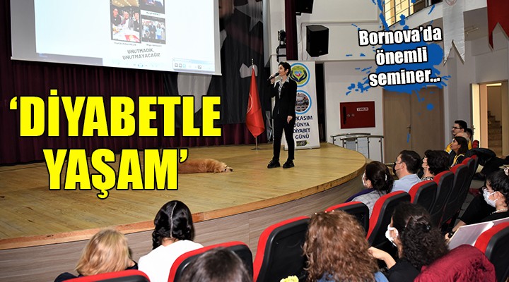  Diyabetle  Yaşam  Bornova da anlatıldı