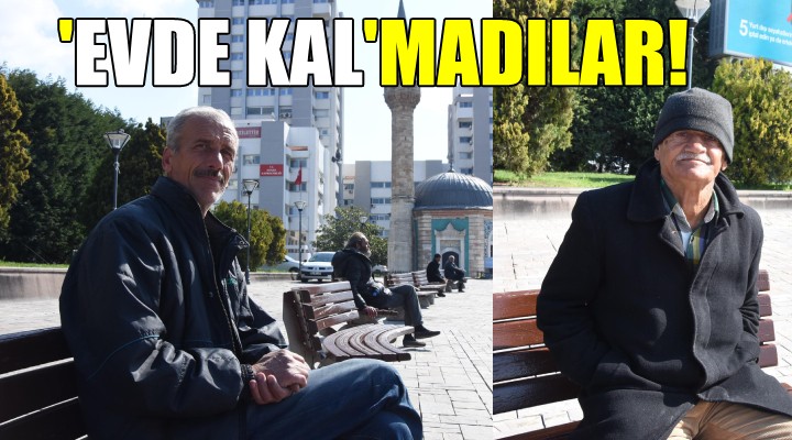  EVDE KAL madılar!