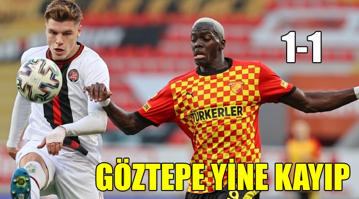 GÖZTEPE YİNE KAYIP