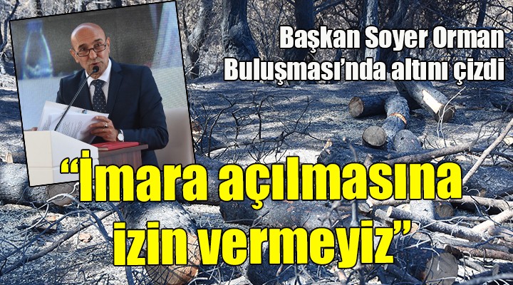  İmara açılmasına izin vermeyiz 