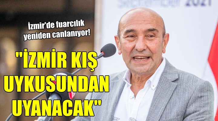  İzmir kış uykusundan uyanacak 