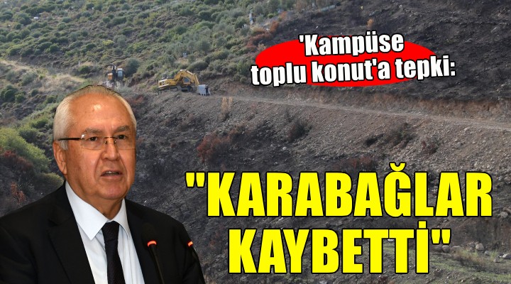  Kampüse toplu konut a tepki...  Karabağlar kaybetti 