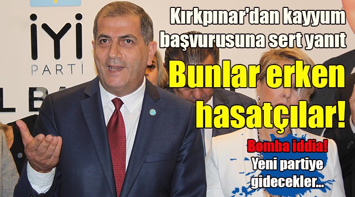 Kırkpınar dan sert kayyum yanıtı! Bunlar erken hasatçı, yeni partiye gidecekler...