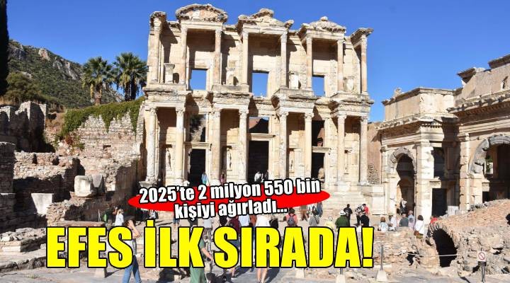 Kültür ve Turizim Bakanlığı açıkladı: 2025'te en çok ziyaretçi Efes Antik Kenti ağırladı