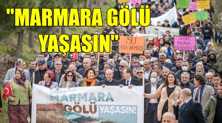  Marmara Gölü yaşasın  çığlığı...