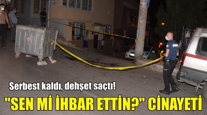  Sen mi ihbar ettin?  cinayeti!