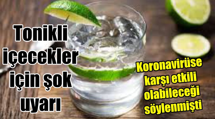 Tonikli içecekler için şok uyarı!