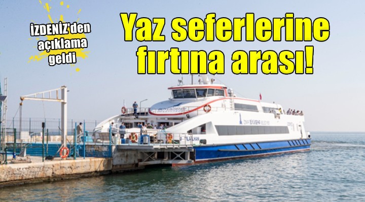 Yaz seferlerine fırtına arası!