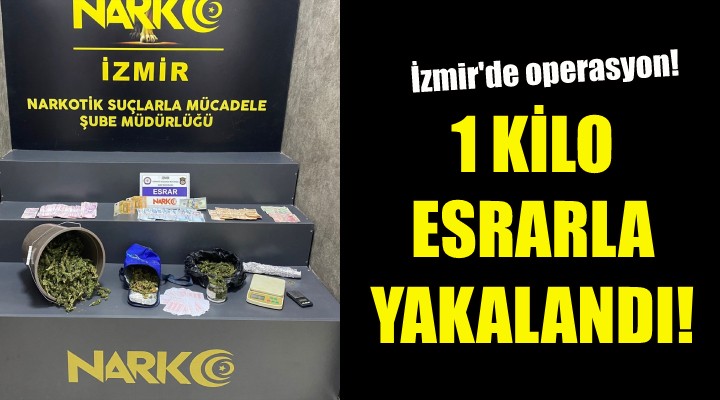 1 kilo esrarla yakalandı!