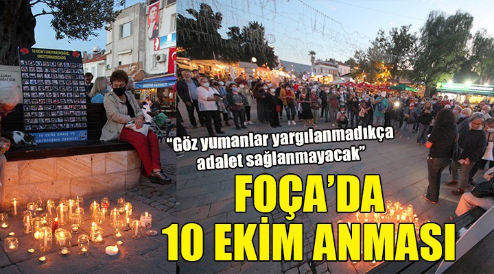 10 Ekim Katliamı nda yaşamını yitirenler Foça da anıldı