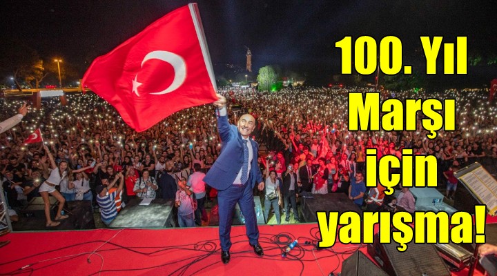 100. Yıl Marşı için yarışma!