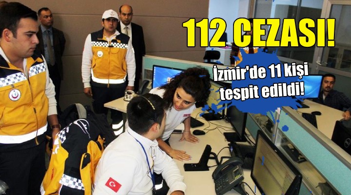 112 yi meşgul edenlere para cezası!