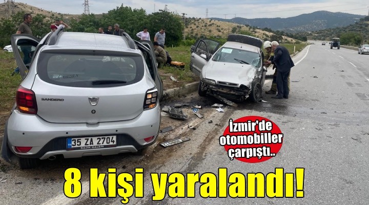 İzmir de otomobiller çarpıştı: 2 si çocuk 8 kişi yaralı