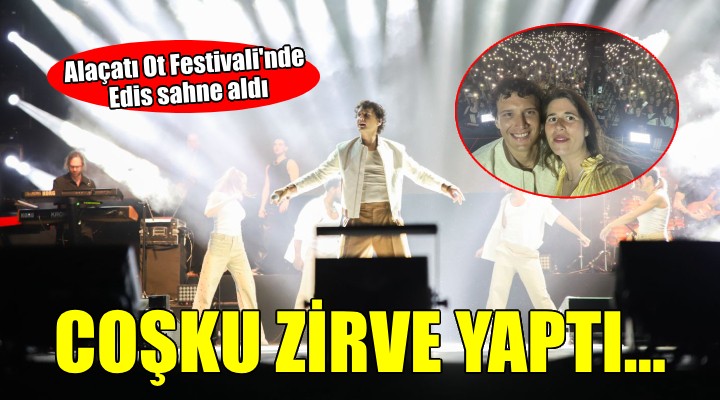 13. Alaçatı Ot Festivali coşkusu Edis ile zirveye çıktı