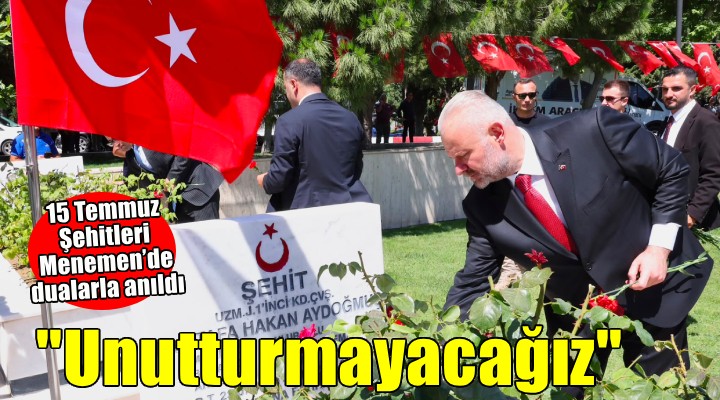 15 Temmuz Şehitleri Menemen’de dualarla anıldı