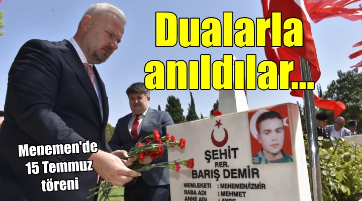 15 Temmuz şehitleri Menemen de dualarla anıldı