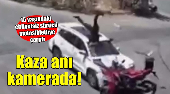 15 yaşındaki ehliyetsiz sürücünün motosikletliye çarptığı kaza kamerada