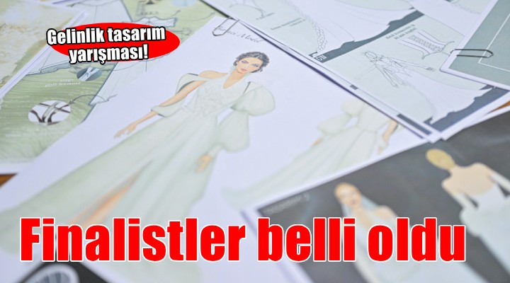 16. Gelinlik Tasarım Yarışması’nda finalistler belli oldu