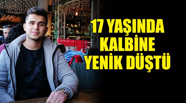 17 yaşında kalbine yenik düştü