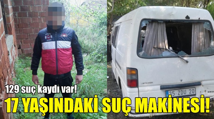 17 yaşındaki suç makinesi yakalandı!