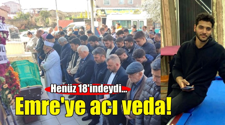 18 yaşındaki Emre ye acı veda!