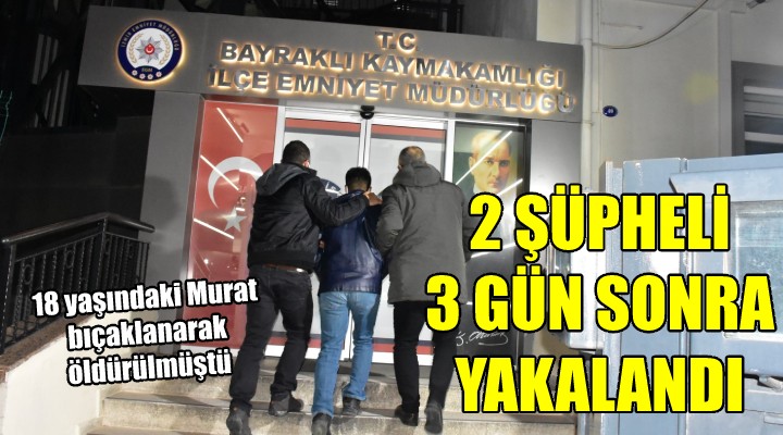 18 yaşındaki Murat Çelik cinayetinin şüphelileri yakalandı