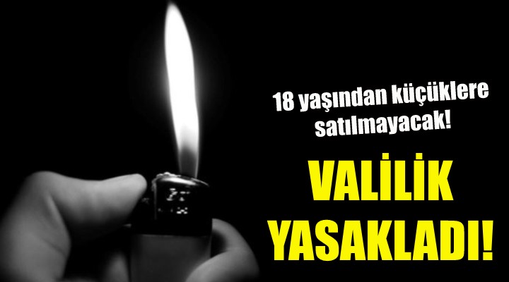 18 yaşından küçüklere satılmayacak!