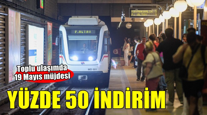 19 Mayıs’ta toplu ulaşım yüzde 50 indirimli