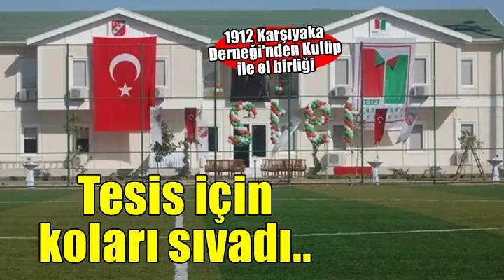 1912 Karşıyaka Derneği nden Karşıyaka ya tesis desteği