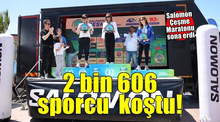 2 bin 606 sporcu Salomon Çeşme Maratonu’nda koştu