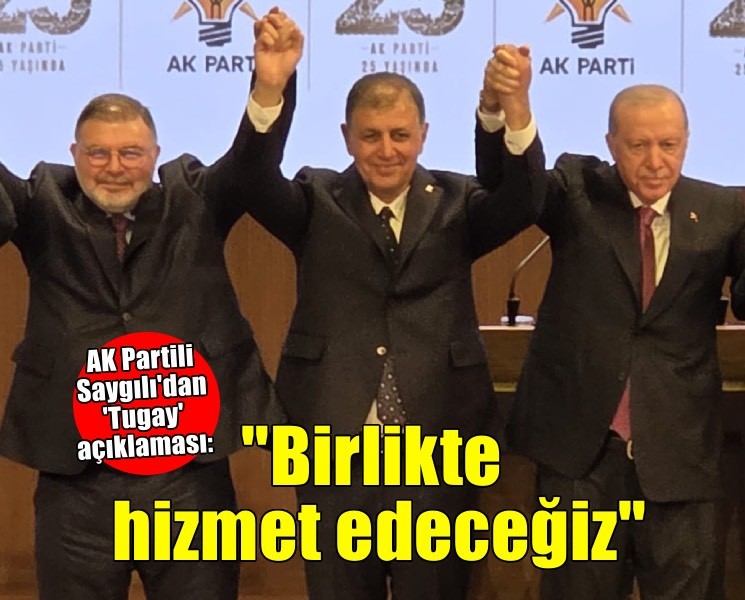 AK Partili Saygılı: 'Birlikte hizmet edeceğiz'