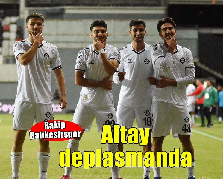 Altay, Balıkesirspor deplasmanında