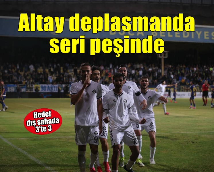 Altay deplasmanda seri istiyor