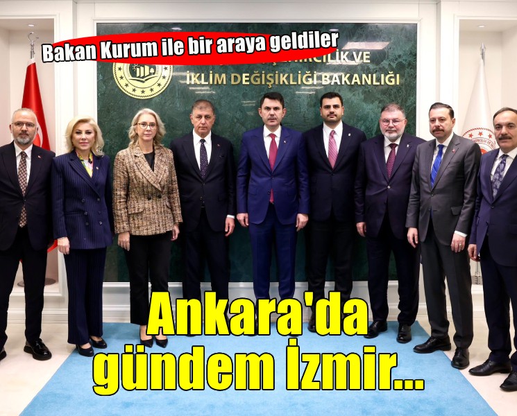 Ankara'da gündem İzmir... Bakan Kurum'la görüştüler!