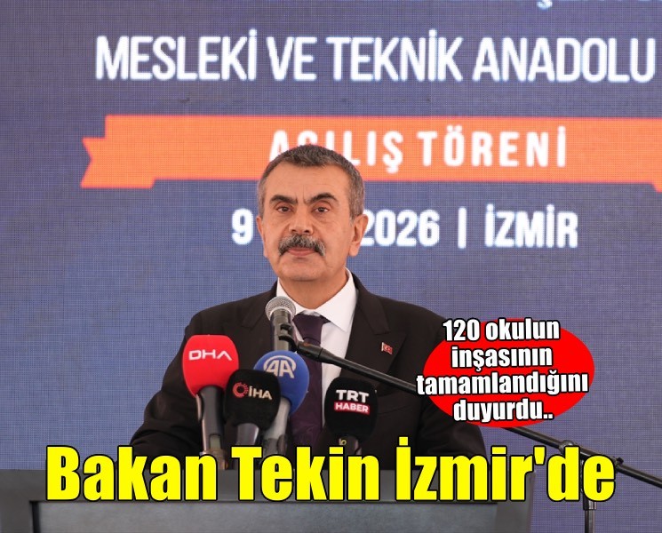 Bakan Tekin İzmir'de duyurdu: 120 okulun inşası tamamlandı