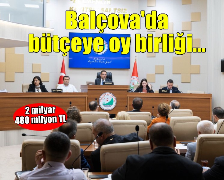 Balçova’nın 2027 bütçesine oy birliği