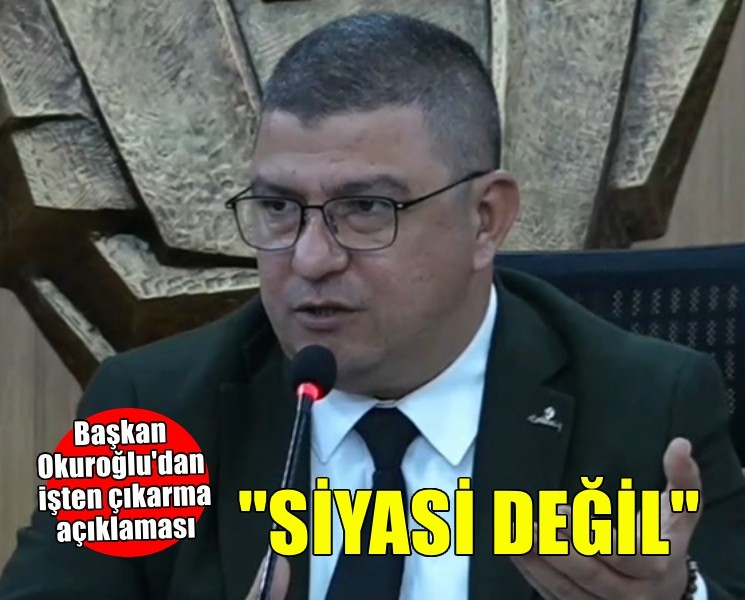 Başkan Okuroğlu’ndan işten çıkarmalarla ilgili açıklama