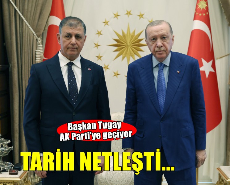 Başkan Tugay AK Parti'ye geçiyor... Tarih netleşti!