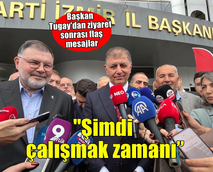Başkan Tugay AK Parti ziyareti sonrası konuştu: Konuşmak değil çalışmak zamanı