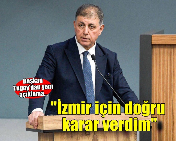 Başkan Tugay'dan Ak Parti açıklaması: İzmir için doğru karar verdim