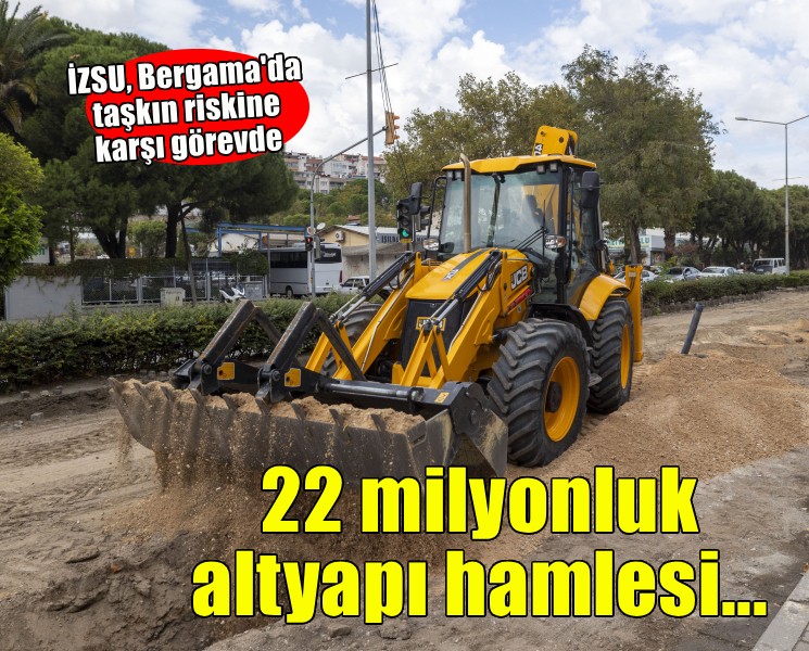 Bergama’da taşkın riskine karşı 22 milyon liralık altyapı hamlesi