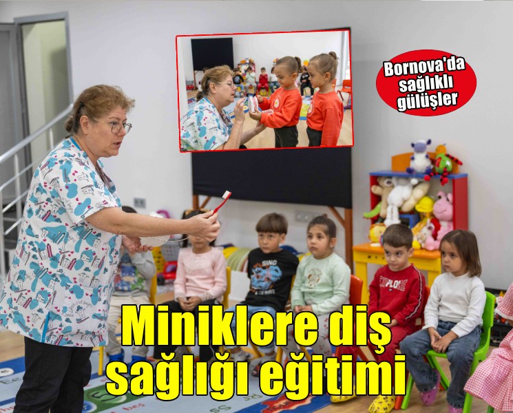 Bornova’nın miniklerine diş dostu eğitim