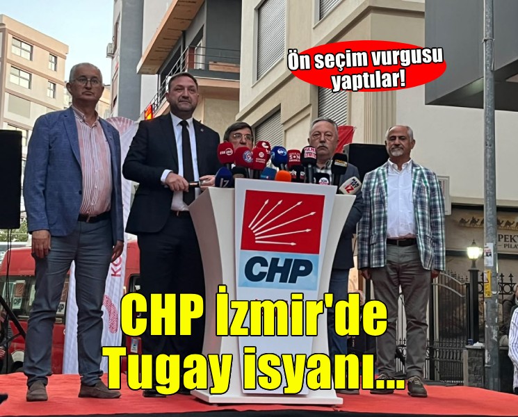 CHP İzmir'de Cemil Tugay isyanı...