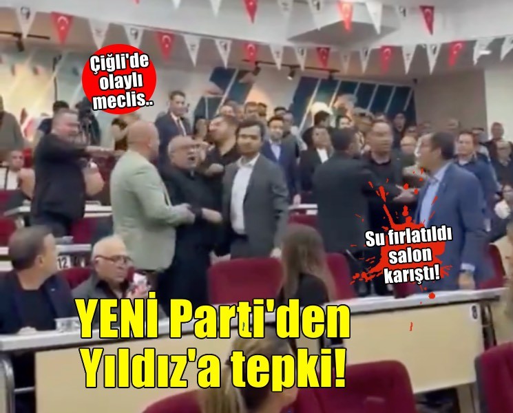 Çiğli'de olaylı meclis... YENİ Parti'den Yıldız'a tepki!