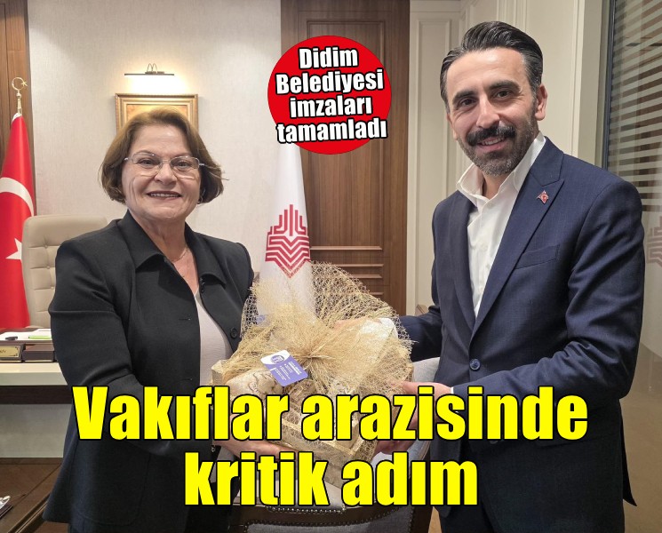 Didim Belediyesi’nden Vakıflar arazisi için önemli adım: İmzalar atıldı