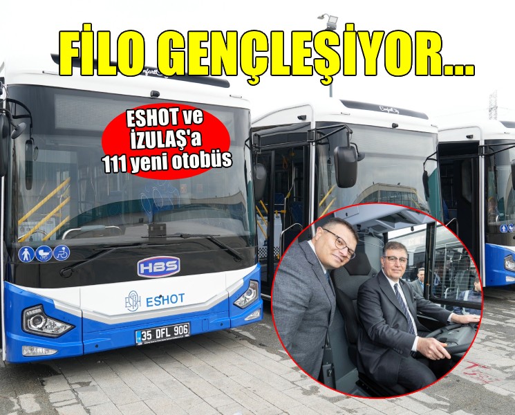 ESHOT ve İZULAŞ’ın filosu gençleşiyor