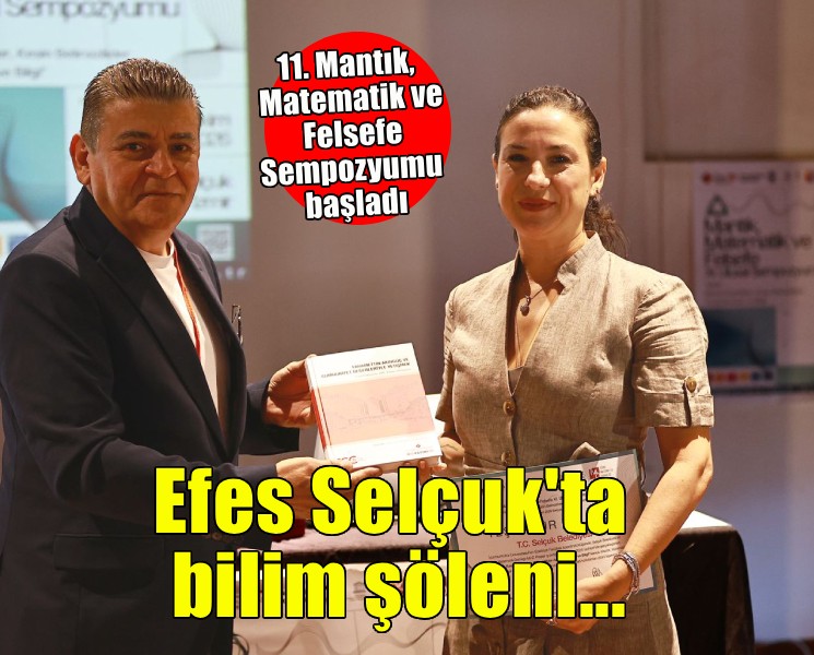 Efes Selçuk'ta 11. Mantık, Matematik ve Felsefe Sempozyumu başladı