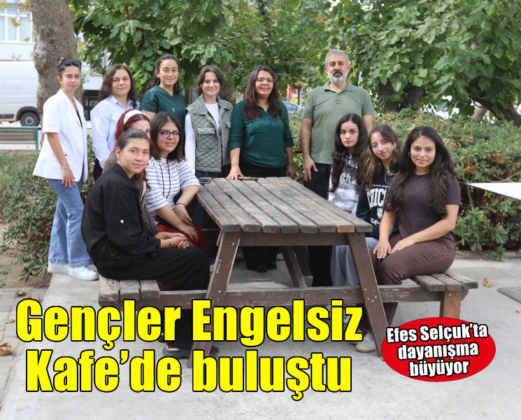 Engelsiz Kafe, gençleri bir araya getiriyor: Dayanışma güçleniyor