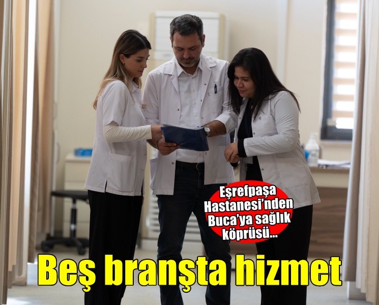 Eşrefpaşa Hastanesi’nden Buca’da beş branşta sağlık hizmeti