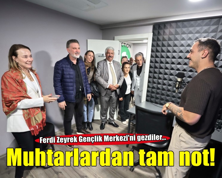 Ferdi Zeyrek Gençlik Merkezi’ne muhtarlardan tam not